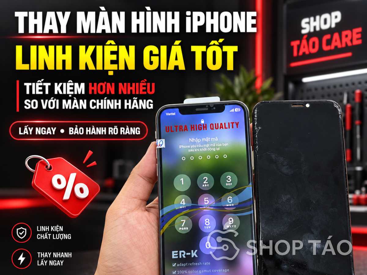 Thay màn hình iPhone linh kiện giá tốt tại Shop Táo Care Đà Nẵng - tiết kiệm hơn màn chính hãng